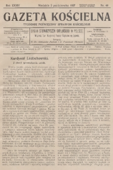 Gazeta Kościelna : tygodnik poświęcony sprawom kościelnym : organ stowarzyszeń kapłańskich w Polsce. R.34, 1927, nr 40