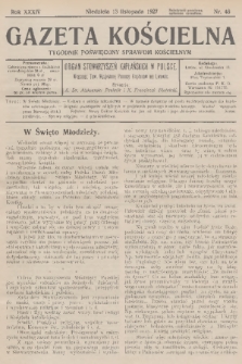 Gazeta Kościelna : tygodnik poświęcony sprawom kościelnym : organ stowarzyszeń kapłańskich w Polsce. R.34, 1927, nr 46