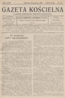 Gazeta Kościelna : tygodnik poświęcony sprawom kościelnym : organ stowarzyszeń kapłańskich w Polsce. R.34, 1927, nr 52