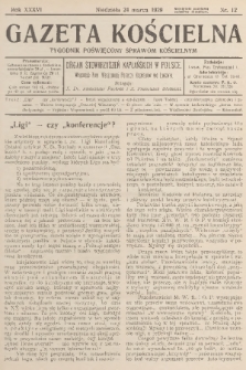 Gazeta Kościelna : tygodnik poświęcony sprawom kościelnym : organ stowarzyszeń kapłańskich w Polsce. R.36, 1929, nr 12