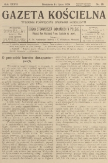 Gazeta Kościelna : tygodnik poświęcony sprawom kościelnym : organ stowarzyszeń kapłańskich w Polsce. R.36, 1929, nr 28