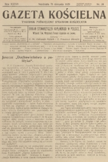 Gazeta Kościelna : tygodnik poświęcony sprawom kościelnym : organ stowarzyszeń kapłańskich w Polsce. R.36, 1929, nr 34