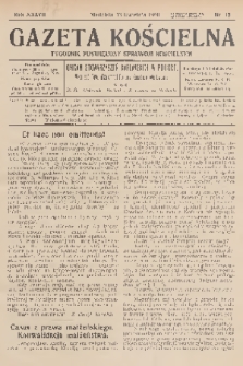 Gazeta Kościelna : tygodnik poświęcony sprawom kościelnym : organ stowarzyszeń kapłańskich w Polsce. R.37, 1930, nr 15