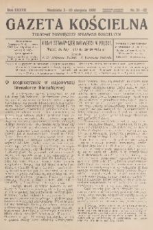 Gazeta Kościelna : tygodnik poświęcony sprawom kościelnym : organ stowarzyszeń kapłańskich w Polsce. R.37, 1930, nr 31