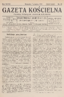 Gazeta Kościelna : tygodnik poświęcony sprawom kościelnym : organ stowarzyszeń kapłańskich w Polsce. R.37, 1930, nr 49