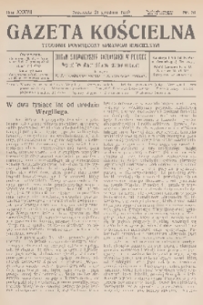 Gazeta Kościelna : tygodnik poświęcony sprawom kościelnym : organ stowarzyszeń kapłańskich w Polsce. R.37, 1930, nr 51