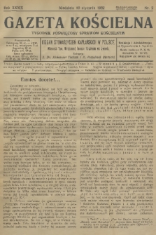 Gazeta Kościelna : tygodnik poświęcony sprawom kościelnym : organ stowarzyszeń kapłańskich w Polsce. R.39, 1932, nr 2