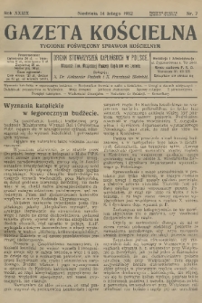 Gazeta Kościelna : tygodnik poświęcony sprawom kościelnym : organ stowarzyszeń kapłańskich w Polsce. R.39, 1932, nr 7