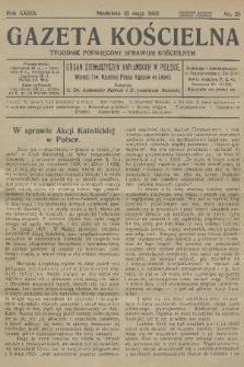 Gazeta Kościelna : tygodnik poświęcony sprawom kościelnym : organ stowarzyszeń kapłańskich w Polsce. R.39, 1932, nr 20