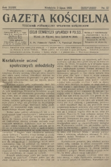Gazeta Kościelna : tygodnik poświęcony sprawom kościelnym : organ stowarzyszeń kapłańskich w Polsce. R.39, 1932, nr 27