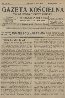 Gazeta Kościelna : tygodnik poświęcony sprawom kościelnym : organ stowarzyszeń kapłańskich w Polsce. R.39, 1932, nr 31