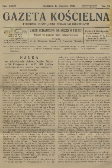 Gazeta Kościelna : tygodnik poświęcony sprawom kościelnym : organ stowarzyszeń kapłańskich w Polsce. R.39, 1932, nr 33
