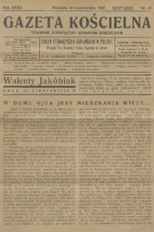Gazeta Kościelna : tygodnik poświęcony sprawom kościelnym : organ stowarzyszeń kapłańskich w Polsce. R.39, 1932, nr 42