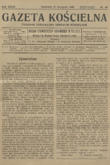 Gazeta Kościelna : tygodnik poświęcony sprawom kościelnym : organ stowarzyszeń kapłańskich w Polsce. R.39, 1932, nr 48