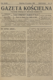 Gazeta Kościelna : tygodnik poświęcony sprawom kościelnym : organ stowarzyszeń kapłańskich w Polsce. R.39, 1932, nr 51