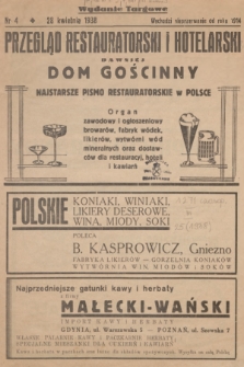 Przegląd Restauratorski i Hotelarski dawniej Dom Gościnny : najstarsze pismo restauratorskie w Polsce : organ zawodowy i ogłoszeniowy browarów, fabryk wódek, likierów, wytwórni wód mineralnych oraz dostawców dla restauracyj, hoteli i kawiarń. R.25, 1938, nr 4 - Wydanie Targowe