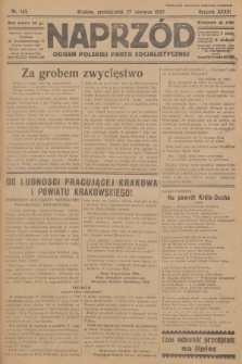 Naprzód : organ Polskiej Partji Socjalistycznej. 1927, nr 145