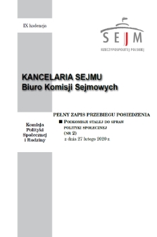 Pełny Zapis Przebiegu Posiedzenia Podkomisji Stałej do Spraw Polityki Społecznej. Kad. 9, 2020, nr 2