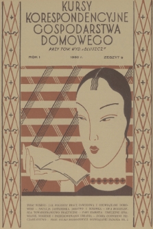 Kursy Korespondencyjne Gospodarstwa Domowego przy Tow. Wyd. „Bluszcz”. R.1, 1930, Zeszyt 9