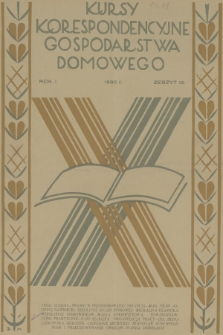 Kursy Korespondencyjne Gospodarstwa Domowego. R.1, 1930, Zeszyt 12