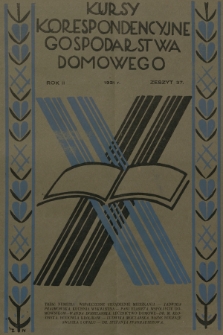 Kursy Korespondencyjne Gospodarstwa Domowego. R.2, 1931, Zeszyt 37