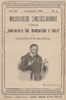 Miłosierdzie Chrześcijańskie : organ „Konferencyi św. Wincentego à Paulo” i stowarzyszeń im pokrewnych. R.3, 1907, nr 4