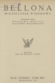 Bellona : miesięcznik wojskowy wydawany przez Wojskowy Instytut Naukowo-Wydawniczy. R.7, T.14, 1924, Spis rzeczy