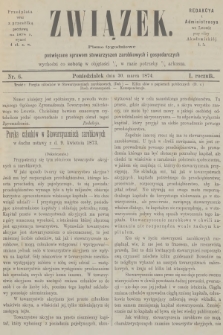 Związek : pismo tygodniowe poświęcone sprawom stowarzyszeń zarobkowych i gospodarczych. R.1, 1874, nr 6