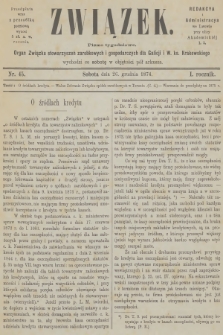 Związek : pismo tygodniowe poświęcone sprawom stowarzyszeń zarobkowych i gospodarczych : organ Związku stowarzyszeń zarobkowych i gospodarczych dla Galicji i W. ks. Krakowskiego. R.1, 1874, nr 45