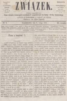 Związek : pismo tygodniowe : organ Związku stowarzyszeń zarobkowych i gospodarczych dla Galicji i W. Ks. Krakowskiego. R.3, 1876, nr 8