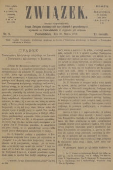 Związek : pismo tygodniowe : organ Związku stowarzyszeń zarobkowych i gospodarczych. R.6, 1879, nr 9