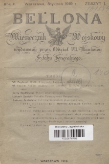 Bellona : miesięcznik wojskowy wydawany przez Oddział VII. - Naukowy Sztabu Generalnego. R.2, 1919, Zeszyt 1