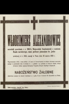 Włodzimierz Alexandrowicz uczestnik powstania z r. 1863/4 [...] urodzony w r. 1835, zasnął w Panu dnia 30 marca 1928 r. [...]