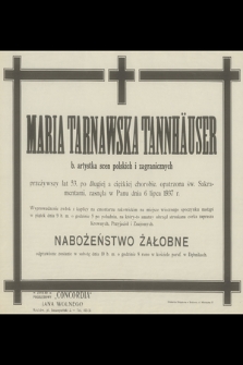 Maria Tarnawska Tannhäuser : b. artystka scen polskich i zagranicznych, przeżywszy lat 53, [...] zasnęła w Panu dnia 6 lipca 1937 r.