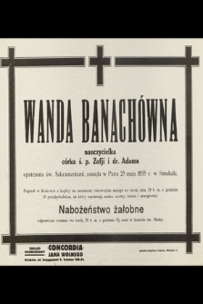 Wanda Banachówna nauczycielka [...] zasnęła w Panu 25 maja 1935 r. w Smukale