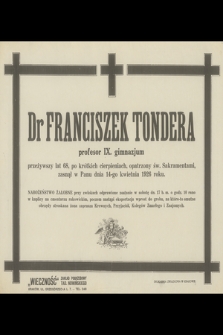 Dr Franciszek Tondera profesor IX gimnazjum [...], zasnął w Panu dnia 14-go kwietnia 1926 roku