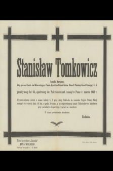 Stanisław Tomkowicz Sodalis Marianus, dług. prezes Konfr. św. Wincentego a Paulo [...], zasnął w Panu dnia 11 marca 1933 r.