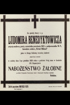 Za spokój duszy ś. p. Ludomira Benedyktowicza [...] jako w drugą bolesną rocznicę śmierci odprawione zostanie w sobotę dnia 1-go grudnia 1928 r. […]