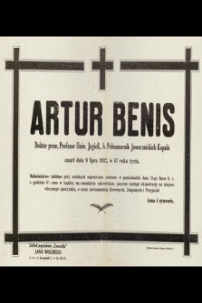 Artur Benis [...] zmarł dnia 9 lipca 1932, w 67 roku życia […]