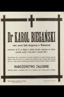 Dr Karol Biegański emer. prezes Sądu okręgowego w Wadowicach [...] zasnął w Panu dnia 8 września 1927 [...]