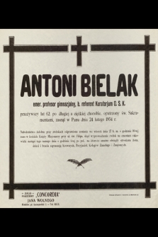 Antoni Bielak emer. profesor gimnazjalny [...] zasnął w Panu dnia 24 lutego 1934 r. [...]