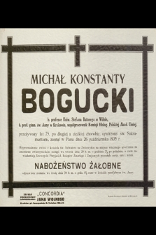 Michał Konstanty Bogucki b. profesor Uniw. Stefana Batorego w Wilnie [...] zasnął w Panu dnia 26 października 1935 r. [...]