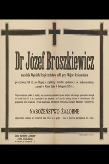 Dr Józef Broszkiewicz [...] zasnął w Panu dnia 9 listopada 1924 r.