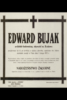 Edward Bujak [...] zasnął w Panu dnia 3 lutego 1933 r. [...]