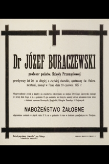 Dr Józef Buraczewski [...] zasnął w Panu dnia 13 czerwca 1927 r. [...]