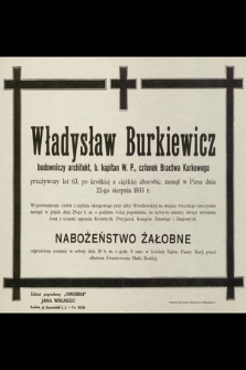 Władysław Burkiewicz [...] zasnął w Panu dnia 22-go sierpnia 1933 r. [...]