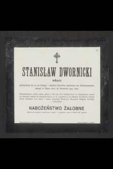 Stanisław Dwornicki tokarz [...] zasnął w Panu dnia 28 kwietnia 1914 roku [...]
