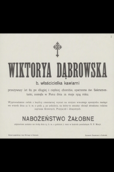 Wiktorya Dąbrowska b. właścicielka kawiarni [...] zasnęła w Panu dnia 10. maja 1914 roku