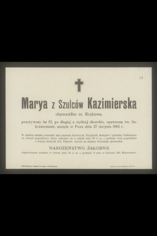 Marya z Szulców Kazimierska obywatelka m. Krakowa przeżywszy lat 53 [...] zasnęła w Panu dnia 27 sierpnia 1902 r. [...]
