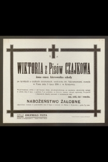 Ś. p. Wiktoria z Pisów Czajkowa, żona emer. kierownika szkoły [...] zasnęła w Panu dnia 9 lipca 1936 r. w Krakowie